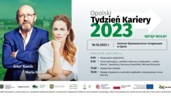 Baner wydarzenia Opolski Tydzień Kariery 2023 przedstawia Artura Barcisia i Marię Rotkiel. Szczegóły obejmują datę (16.10.2023), lokalizację (Opole), harmonogram, logotypy partnerów oraz zielono-niebieską kolorystykę z portretami obojga prelegentów.