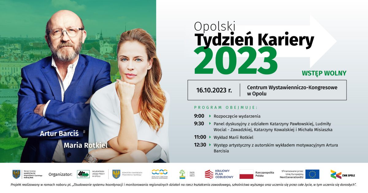 Baner wydarzenia Opolski Tydzień Kariery 2023 przedstawia Artura Barcisia i Marię Rotkiel. Szczegóły obejmują datę (16.10.2023), lokalizację (Opole), harmonogram, logotypy partnerów oraz zielono-niebieską kolorystykę z portretami obojga prelegentów.