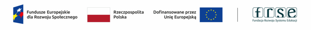 Logotypy i teksty: Polska flaga i Rzeczpospolita Polska, flaga UE i logo Dofinansowane przez Unię Europejską, Fundusze Europejskie i FRSE oraz Fundusze Europejskie dla Rozwoju Społecznego i Fundacja Rozwoju Systemu Edukacji.