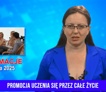Prezenterka wiadomości z brązowymi włosami i okularami, ubrana w niebieską marynarkę, przemawia na antenie. Wstawka pokazuje cztery osoby w dyskusji. Tekst na ekranie brzmi INFORMACJE 14 lipca 2025, a baner poniżej mówi PROMOCJA UCZENIA SIĘ PRZEZ CAŁE ŻYCIE.