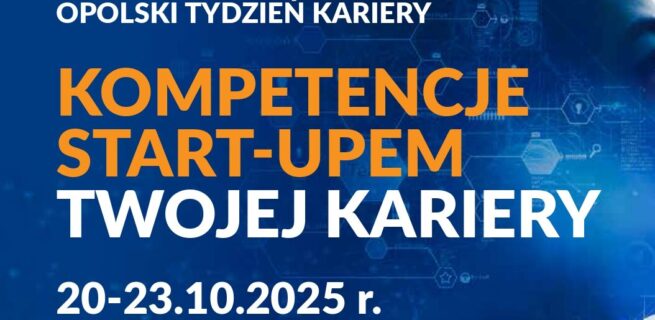 Plakat informacyjny "Opolski Tydzień Kariery" (20-23.10.2025 r.) z hasłem "Kompetencje start-upem Twojej kariery". Zawiera szczegółowy program wydarzeń w Krapkowicach, Ozimku, Opolu (Uniwersytet Opolski) i Toyota Park Opole, w tym wykłady i panele dyskusyjne z ekspertami. Wskazuje na patronaty Marszałka Województwa Opolskiego, finansowanie z funduszy NextGenerationEU oraz organizację przez Wojewódzki Urząd Pracy w Opolu.