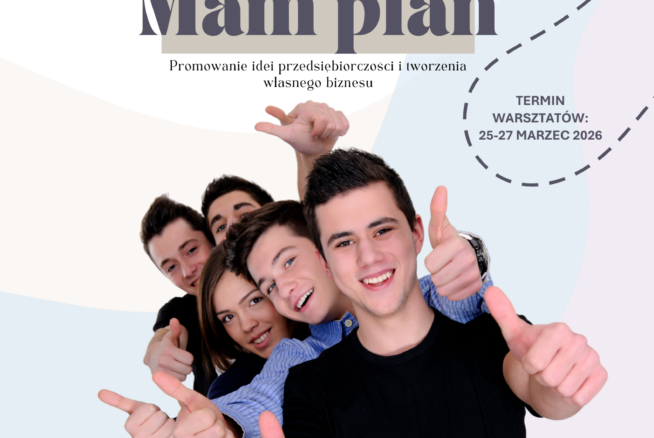 Plakat promujący konkurs „Mam wizję, Mam plan” dla mieszkańców województwa opolskiego, dotyczący promowania przedsiębiorczości i własnego biznesu. Grafika przedstawia grupę uśmiechniętych młodych ludzi pokazujących kciuki w górę, a w prawym rogu widnieje termin warsztatów: 25-27 marca 2026 r. Na dole znajdują się logotypy instytucji organizujących, kod QR do zapisów oraz informacja o finansowaniu z funduszy unijnych (NextGenerationEU).