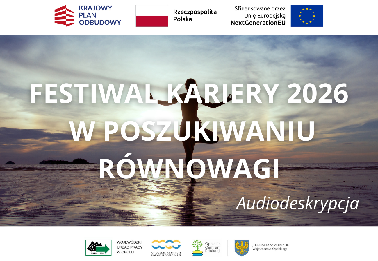 Silwetka osoby z rozpostartymi ramionami stoi na plaży o zachodzie słońca. Na środku duży biały napis: "Festiwal Kariery 2026 w poszukiwaniu równowagi. Audiodeskrypcja". U góry i dołu logotypy organizatorów i partnerów.
