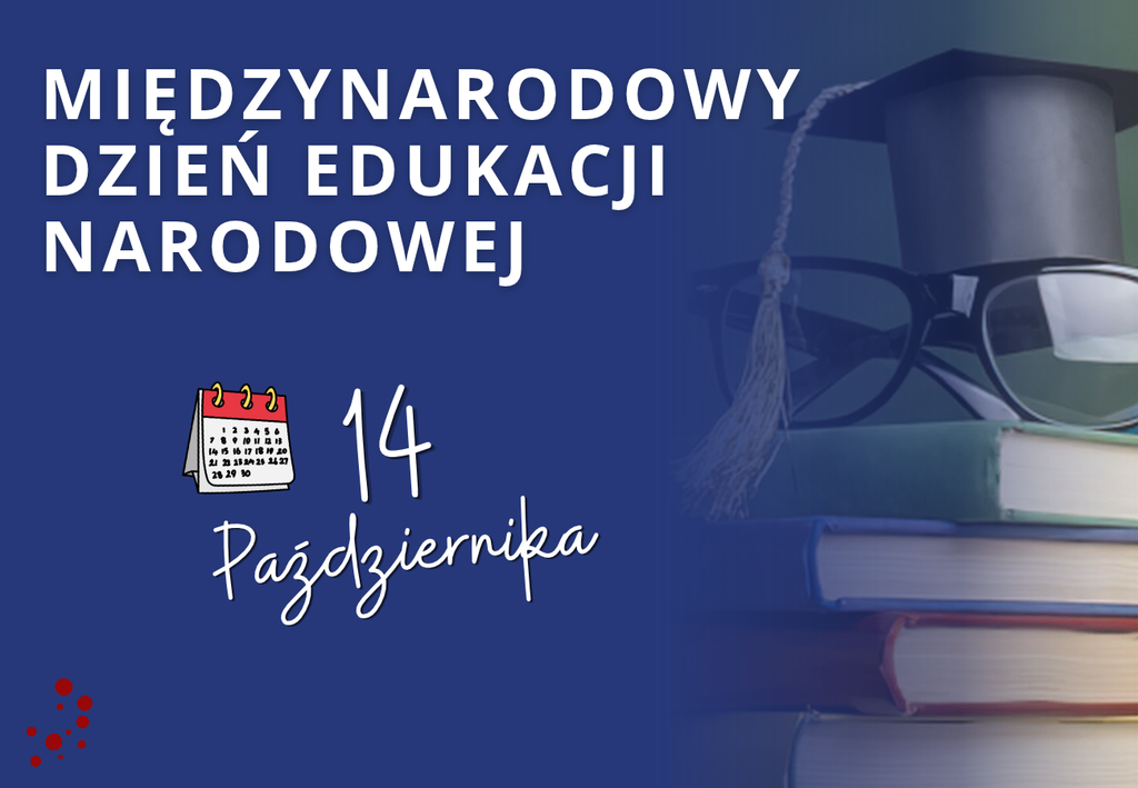 Grafika przedstawia tytuł święta "Międzynarodowy Dzień Edukacji Narodowej" oraz data z symbolem kalendarza 14 października. Po prawej stronie znajduje się zdjęcie stosu książek, na których leżą okulary oraz biret studencki w kolorze czarnym.