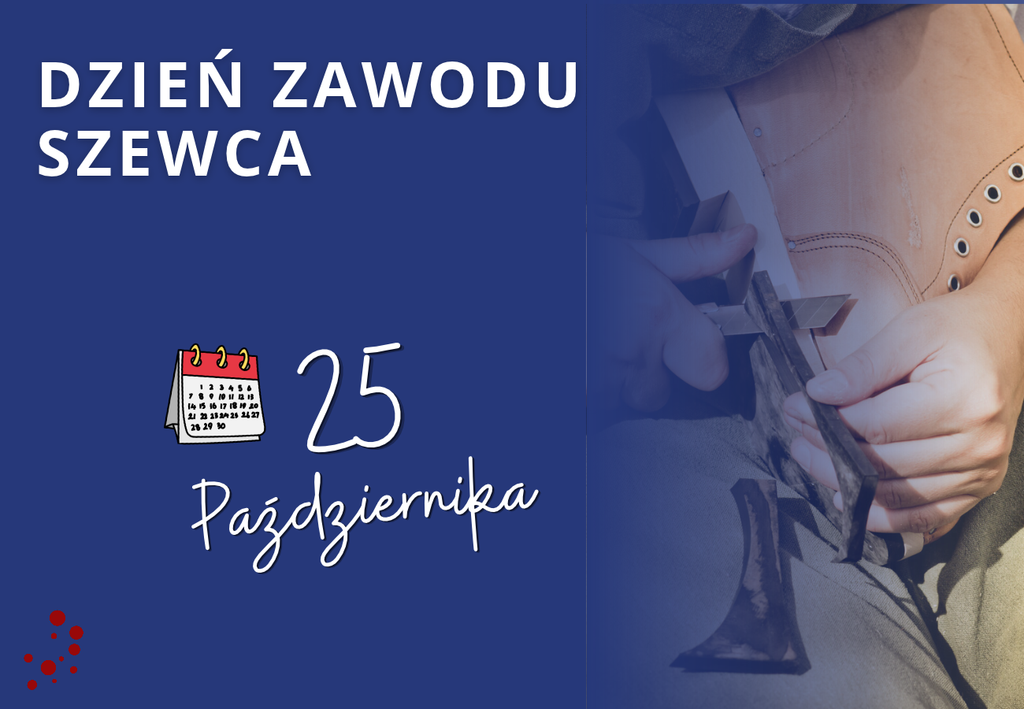 Grafika przedstawia napis "Dzień zawodu szewca" wraz ze zdjęciem naprawianego, skórzanego buta przez mężczyznę oraz datę 25 października