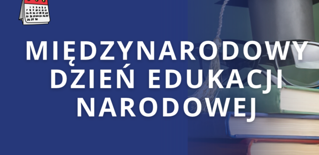 MIĘDZYNARODOWY DZIEŃ EDUKACJI NARODOWEJ